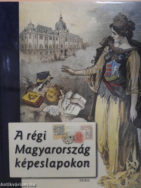 A régi Magyarország képeslapokon