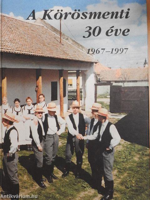 A Körösmenti 30 éve