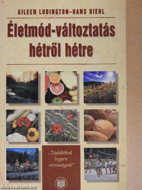 Életmód-változtatás hétről hétre