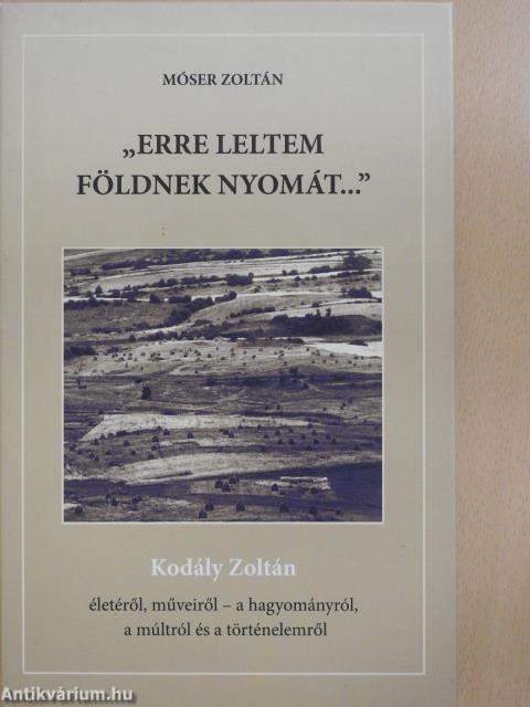 "Erre leltem földnek nyomát..." (dedikált példány)