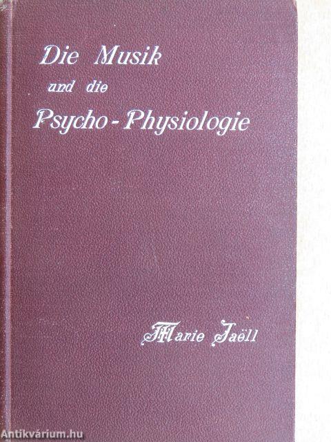 Die Musik und die Psycho-Physiologie