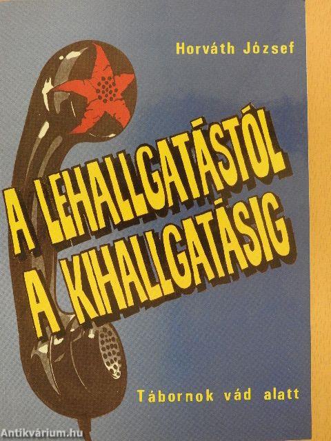 A lehallgatástól a kihallgatásig