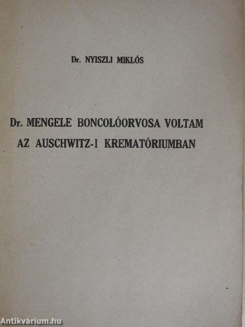 Dr. Mengele boncolóorvosa voltam az auschwitz-i krematóriumban