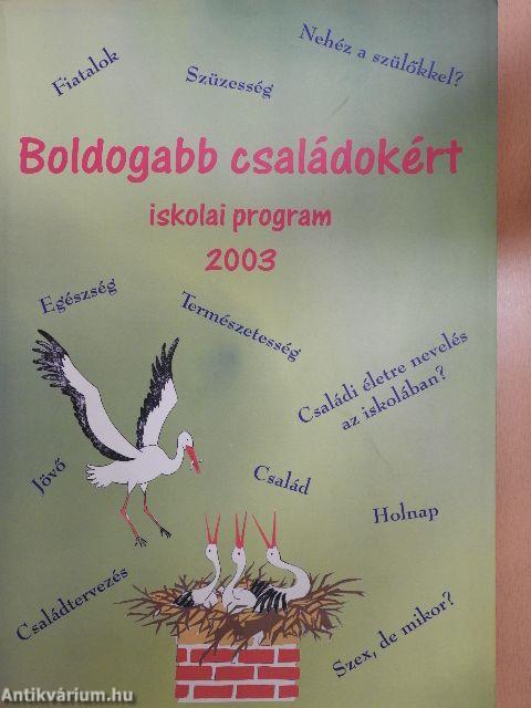 Boldogabb családokért iskolai program 2003 I. 
