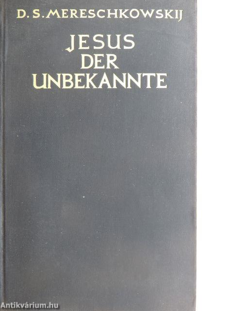 Jesus der Unbekannte