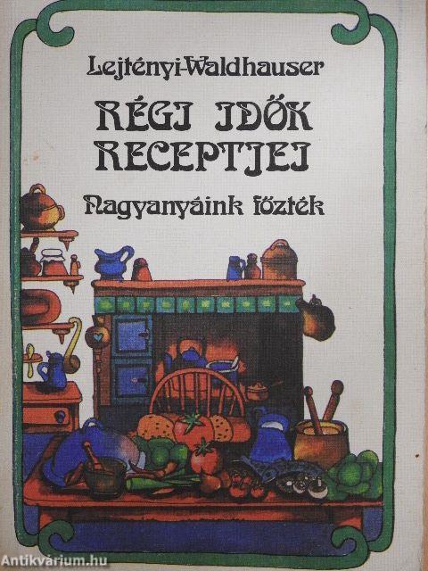 Régi idők receptjei