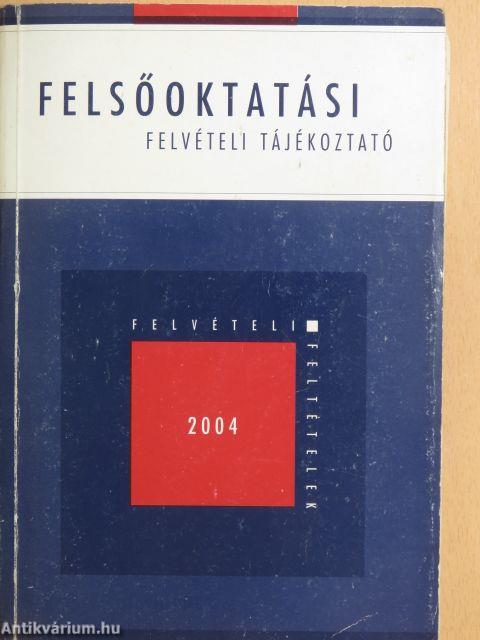 Felsőoktatási felvételi tájékoztató 2004