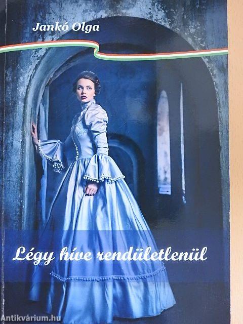 Légy híve rendületlenül