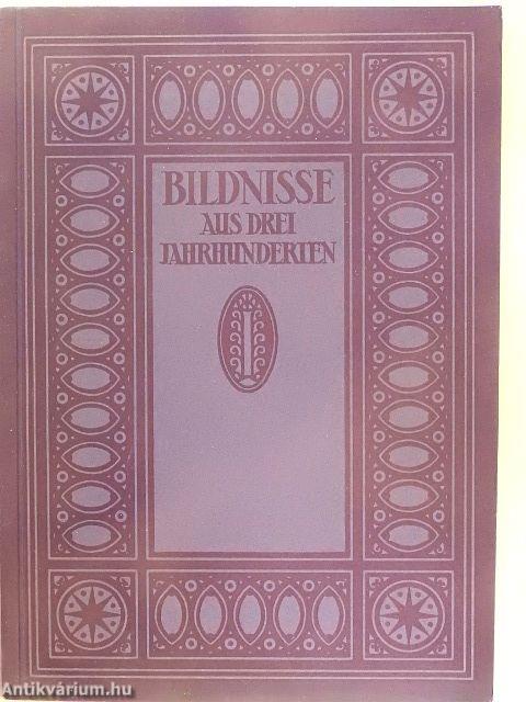 Bildnisse aus drei Jahrhunderten