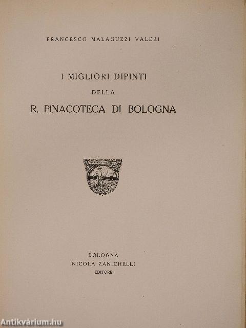 I Migliori Dipinti della R. Pinacoteca di Bologna