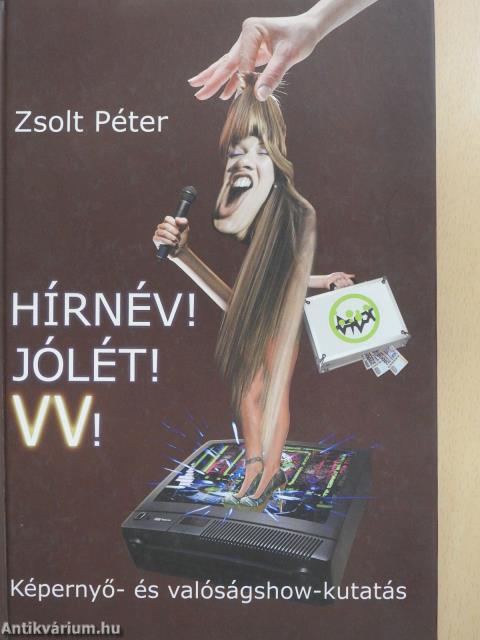 Hírnév! Jólét! VV! (dedikált példány)