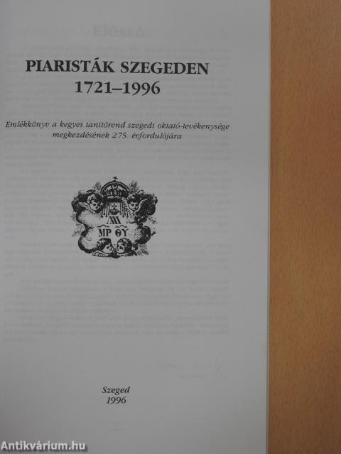 Piaristák Szegeden (dedikált példány)