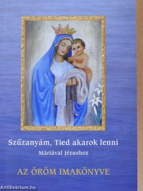 Szűzanyám, Tied akarok lenni