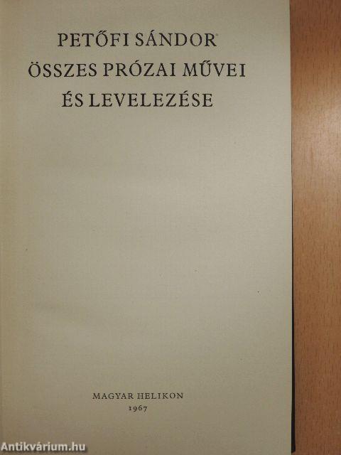 Petőfi Sándor összes prózai művei és levelezése