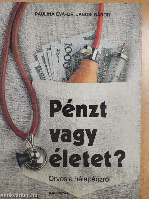 Pénzt vagy életet?