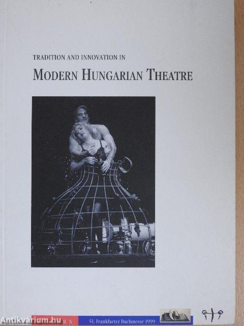 Tradition and innovation in Modern Hungarian Theatre