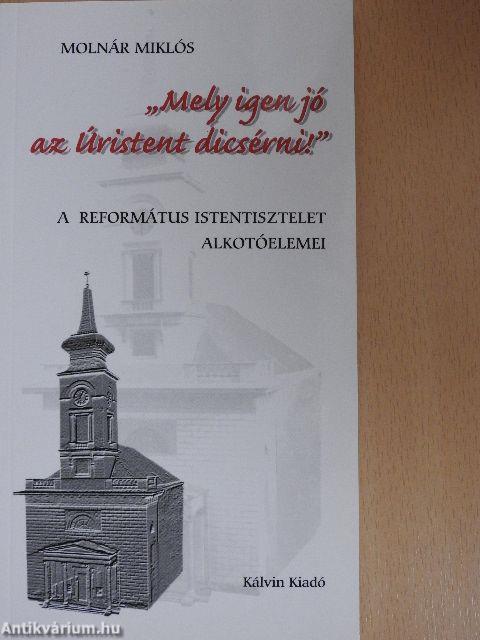 "Mely igen jó az Úristent dicsérni!"