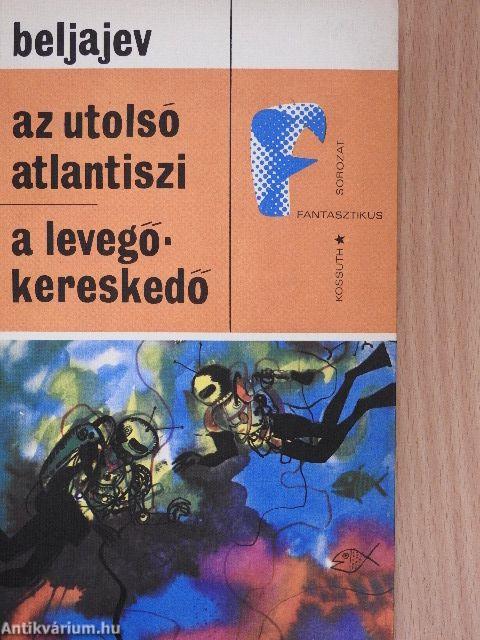 Az utolsó atlantiszi/A levegőkereskedő