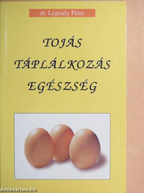 Tojás - táplálkozás - egészség