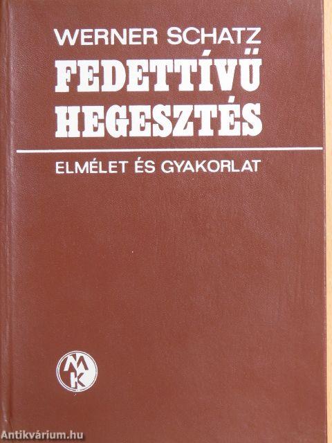 Fedettívű hegesztés