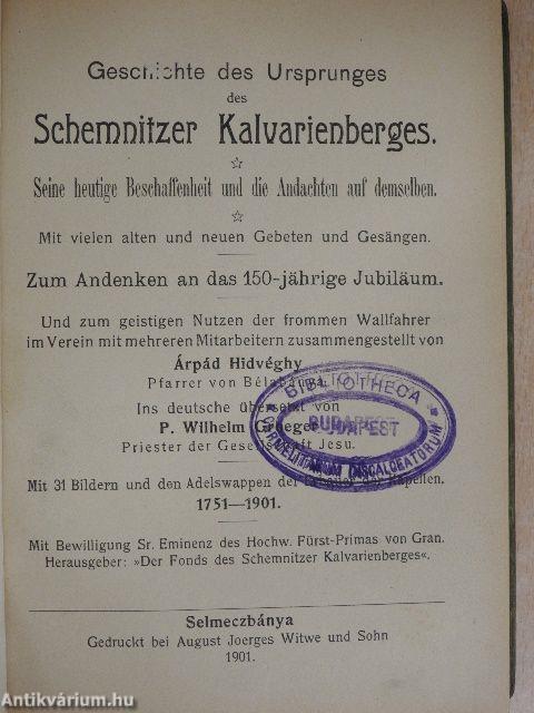 Geschichte des Ursprunges des Schemnitzer Kalvarienberges (gótbetűs)