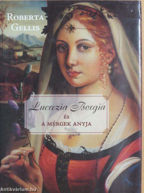 Lucrezia Borgia és a mérgek anyja