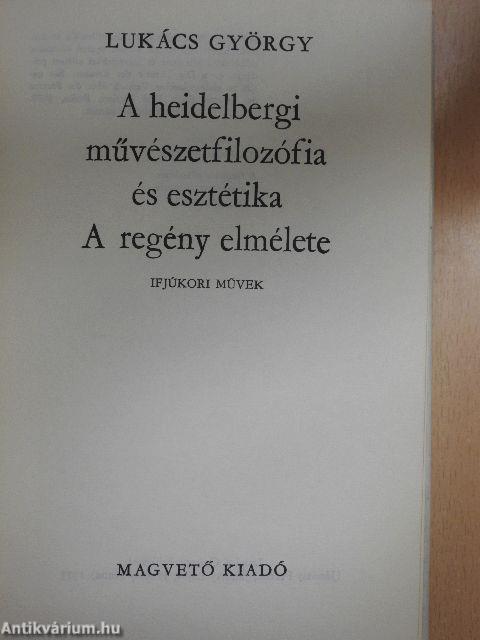 A heidelbergi művészetfilozófia és esztétika/A regény elmélete