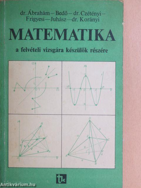 Matematika a felvételi vizsgára készülők részére