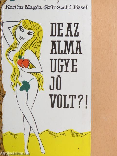 De az alma ugye jó volt?!