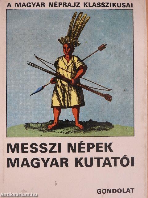 Messzi népek magyar kutatói I-II.