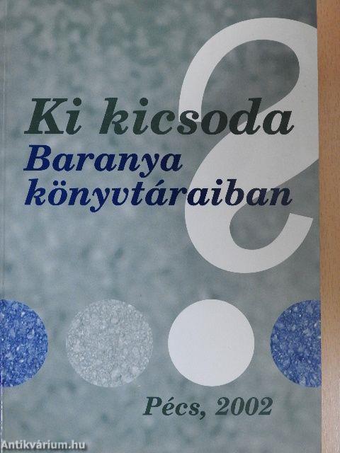 Ki kicsoda Baranya könyvtáraiban?