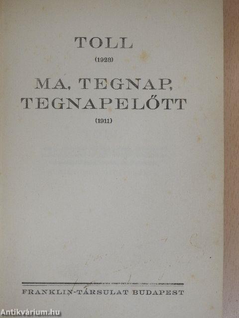 Toll/Ma, tegnap, tegnapelőtt