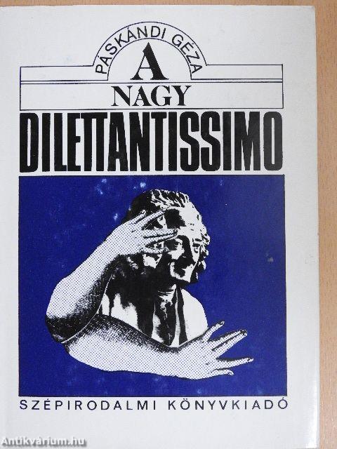 A nagy dilettantissimo