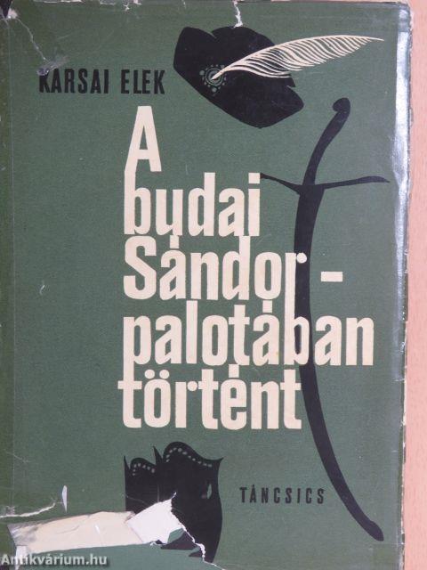 A budai Sándor-palotában történt