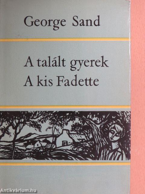 A talált gyerek/A kis Fadette