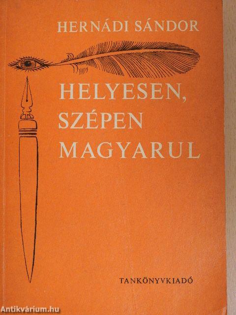 Helyesen, szépen magyarul