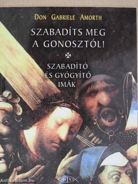 Szabadíts meg a gonosztól!