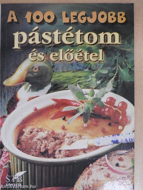 A 100 legjobb pástétom és előétel