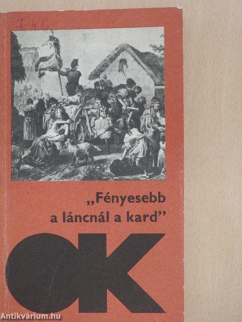 "Fényesebb a láncnál a kard"