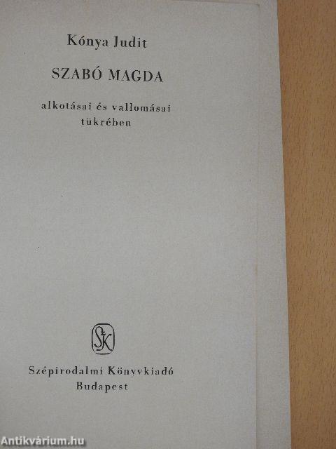 Szabó Magda alkotásai és vallomásai tükrében