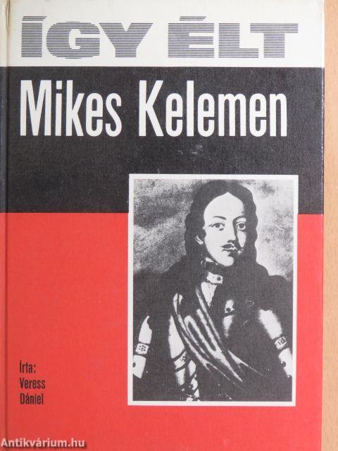 Így élt Mikes Kelemen