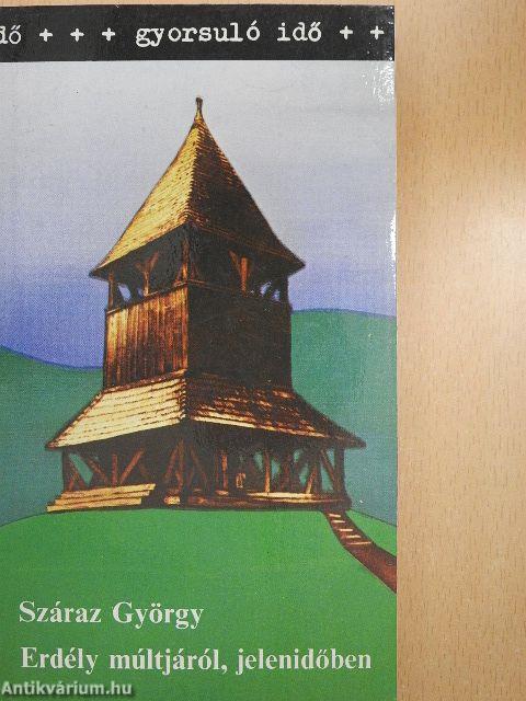 Erdély múltjáról, jelenidőben