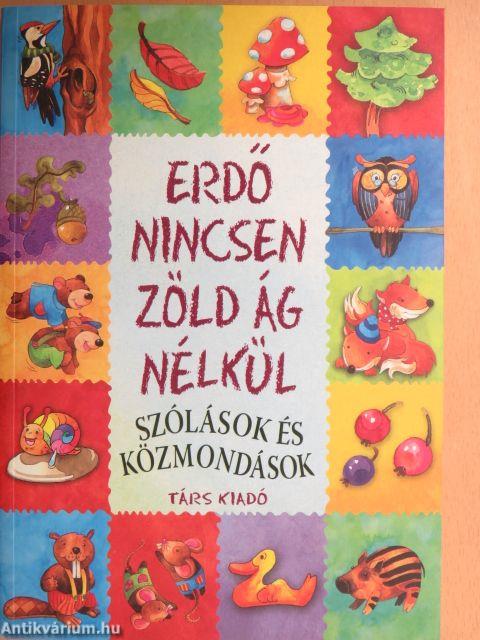 Erdő nincsen zöld ág nélkül