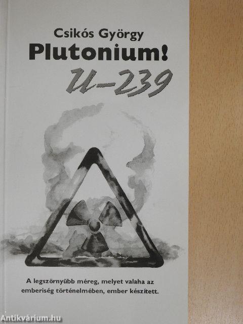 Plutonium! U-239 (töredék)