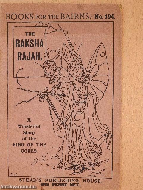 The Raksha Rajah/The Princess Who went out and begged