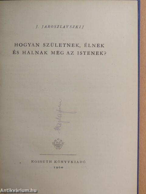 Hogyan születnek, élnek és halnak meg az istenek