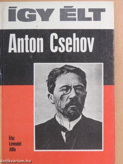 Így élt Anton Csehov