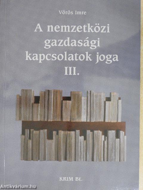 A nemzetközi gazdasági kapcsolatok joga III.