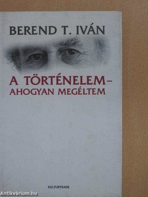 A történelem - ahogyan megéltem