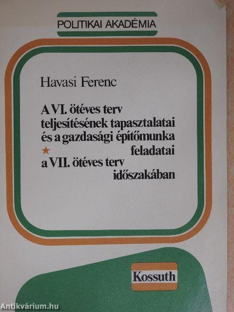 A VI. ötéves terv teljesítésének tapasztalatai és a gazdasági építőmunka feladatai a VII. ötéves terv időszakában